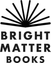 Bright Matter Books
